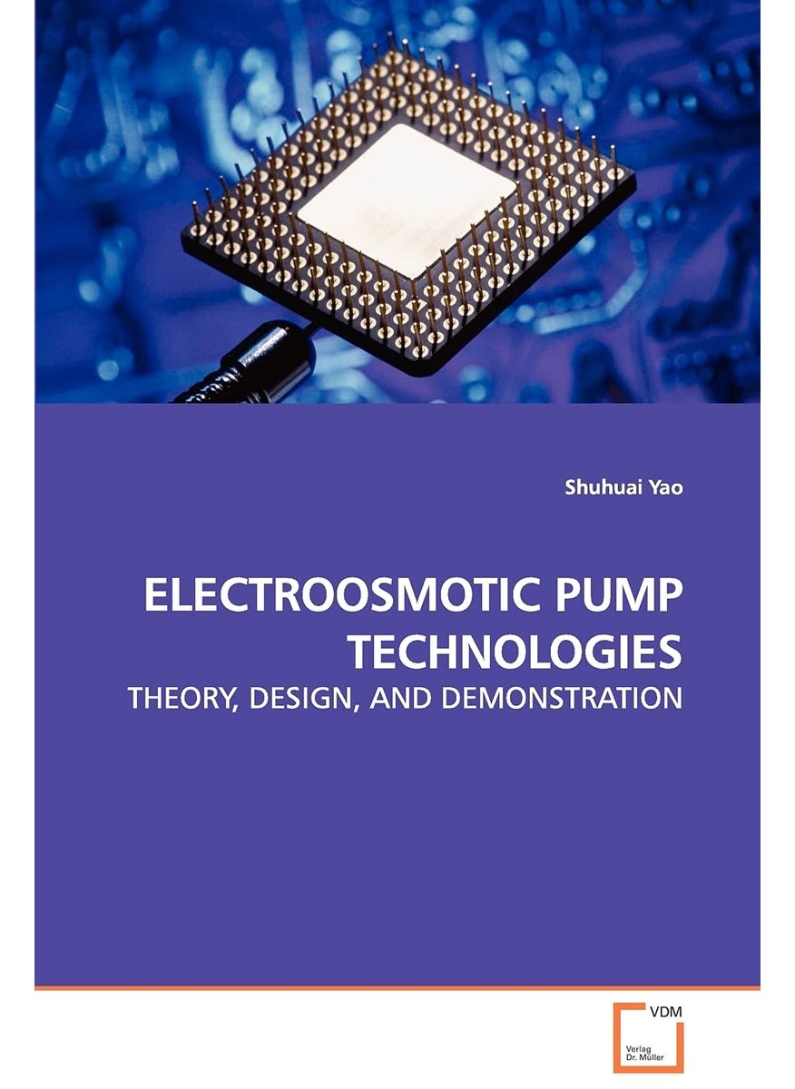 ELECTROOSMOTIC PUMP TECHNOLOGIES - THEORY, DESIGN, AND DEMONSTRATION  - Image 1