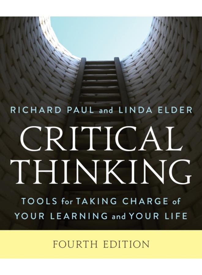 Critical Thinking : Tools for Taking Charge of Your Learning and Your Life 