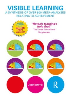 Visible Learning : A Synthesis of Over 800 Meta-Analyses Relating to Achievement 