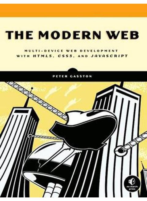 The Modern Web: Multi-Device Web Development with HTML5, CSS3, and JavaScript