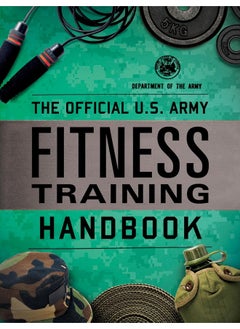 The Official U.S. Army Fitness Training Handbook 