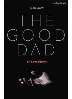 The Good Dad: (A Love Story) 