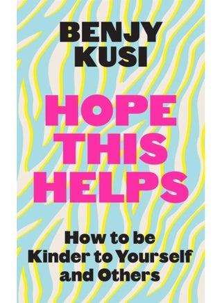 Hope this Helps: How to be Kinder to Yourself and Others - pzsku/Z980DC069BE851DC9C16CZ/45/_/1740557234/04c25c5f-9f46-4706-bd60-777f792f0cff