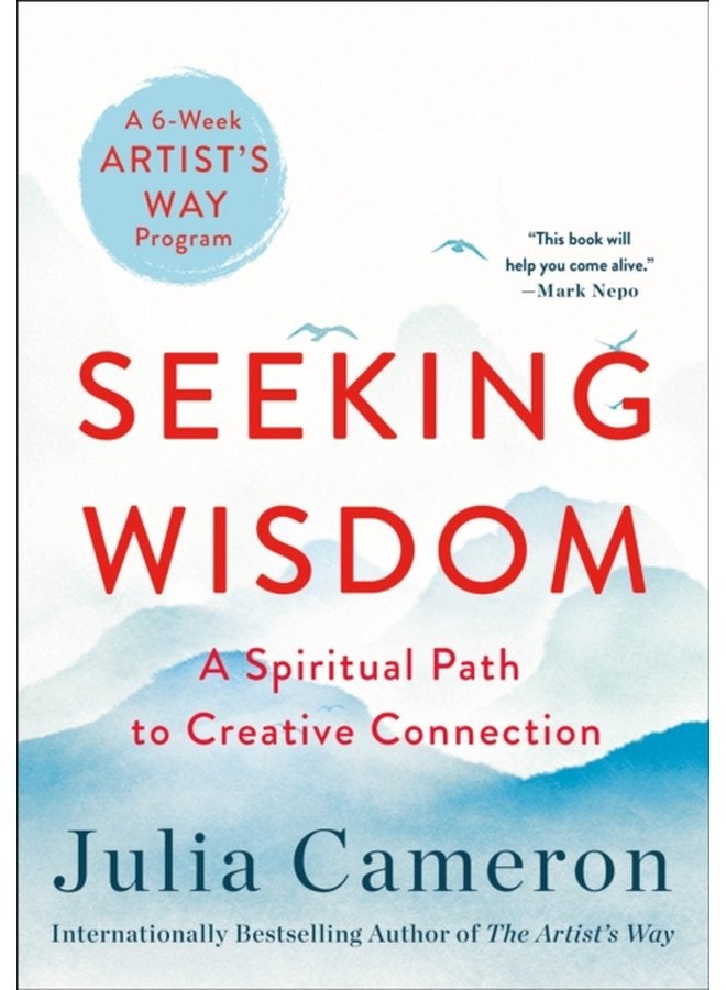 Seeking Wisdom A Spiritual Path to Creative Connection A Six Week Artist s Way Program - Paperback