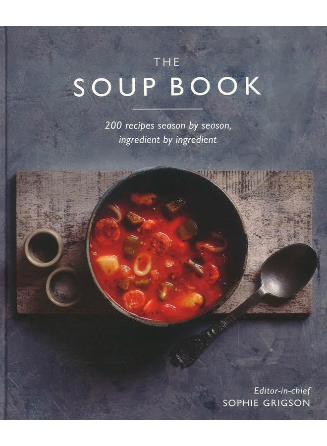 The Soup Book: 200 Recipes, Season By Season  - Image 1