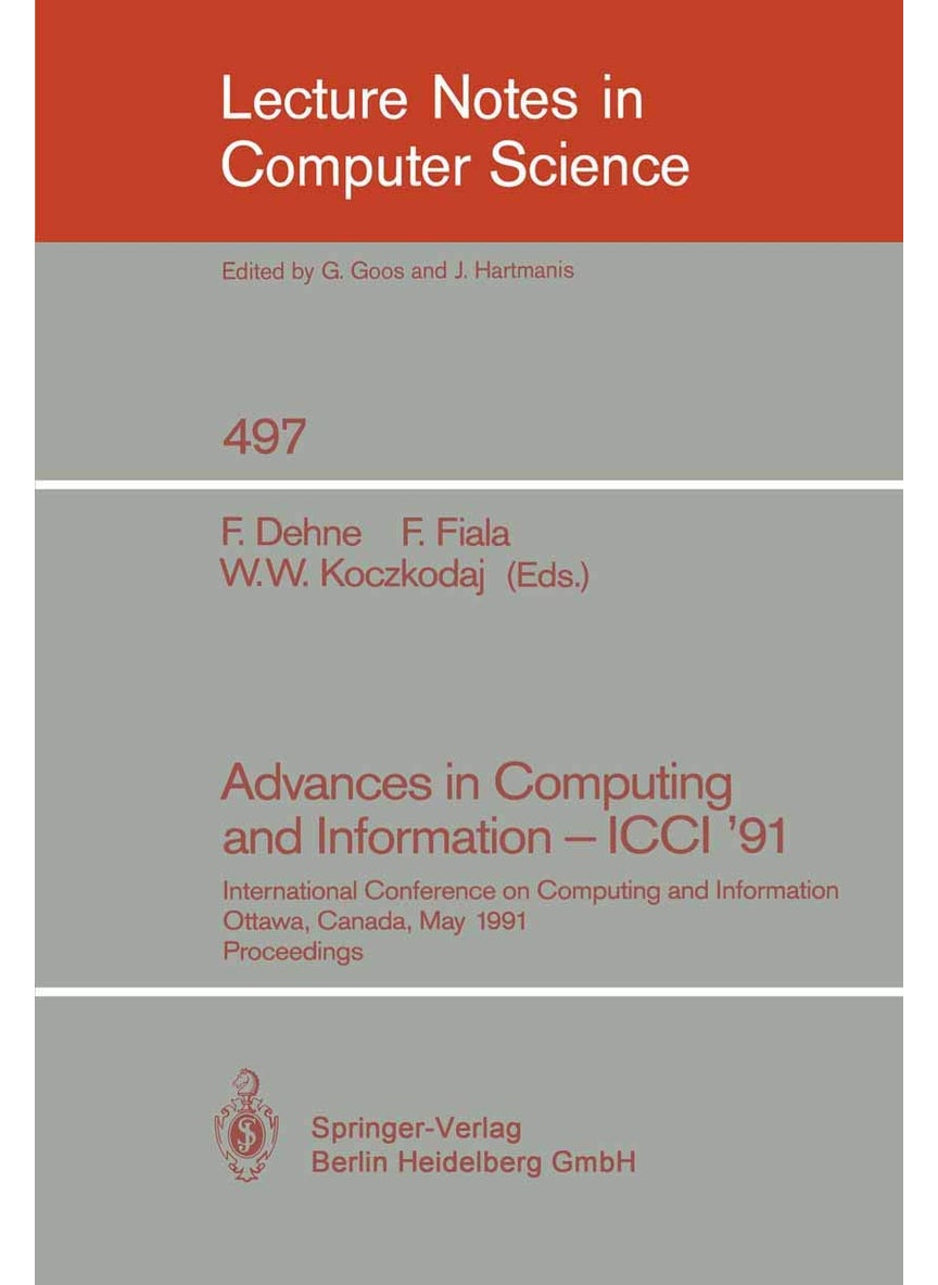 Advances in Computing and Information - ICCI '91: International Conference on Computing and Information, Ottawa, Canada, May 27-29, 1991. Proceedings 