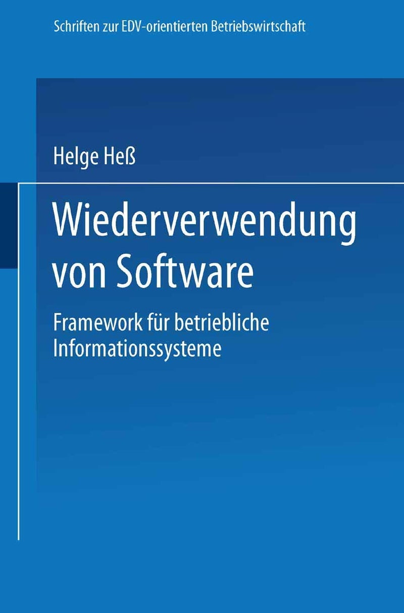 Wiederverwendung von Software: Framework für betriebliche Informationssysteme 