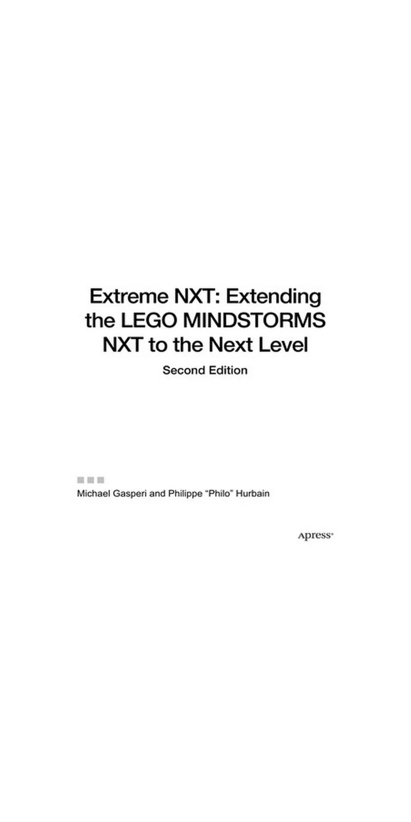Extreme NXT: extending the LEGO MINDSTORMS NXT to the next level | Authored by Michael Gasperi | Paperback | 2nd ed | Published by Apress