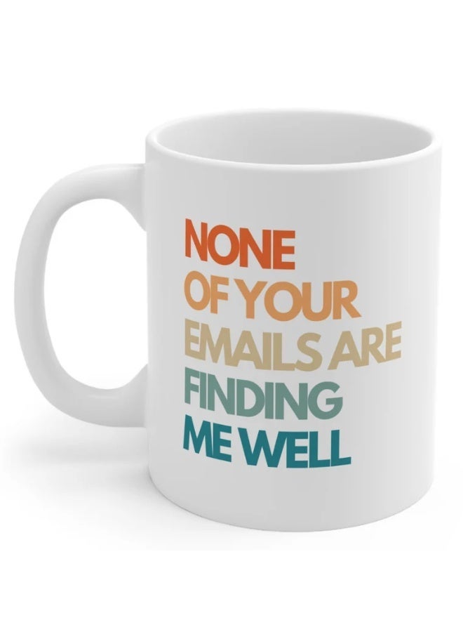 سبويل يور وول عبارة مكتبية طريفة: "لا تصلني أي رسائل بريد إلكتروني وأنا بخير" - هدية فكاهية للزملاء، وزملاء العمل، والمدير، وديكور مكتب العمل، كوب أبيض سعة 11 أونصة - Image 1