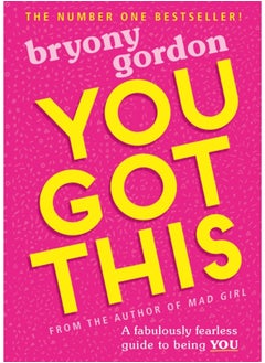 You Got This : A fabulously fearless guide to being YOU 