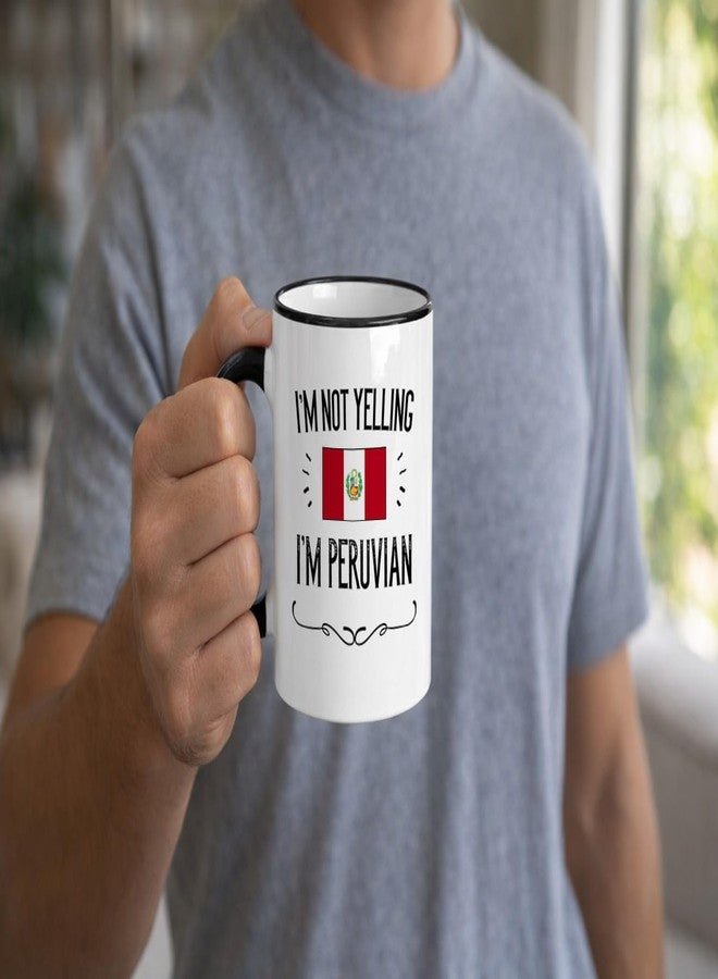 Casitika Peru Gifts. Not Yelling I'm Peruvian Ceramic 11 Oz Coffee Mug. Present Idea For Latin Proud Men/Women with the Country Flag. - Image 4