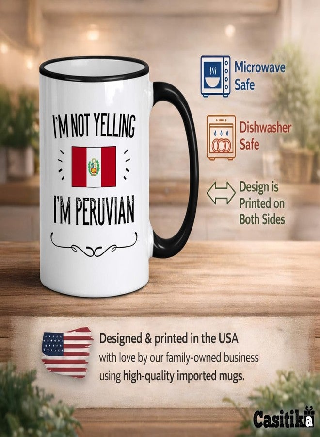 Casitika Peru Gifts. Not Yelling I'm Peruvian Ceramic 11 Oz Coffee Mug. Present Idea For Latin Proud Men/Women with the Country Flag. - Image 3