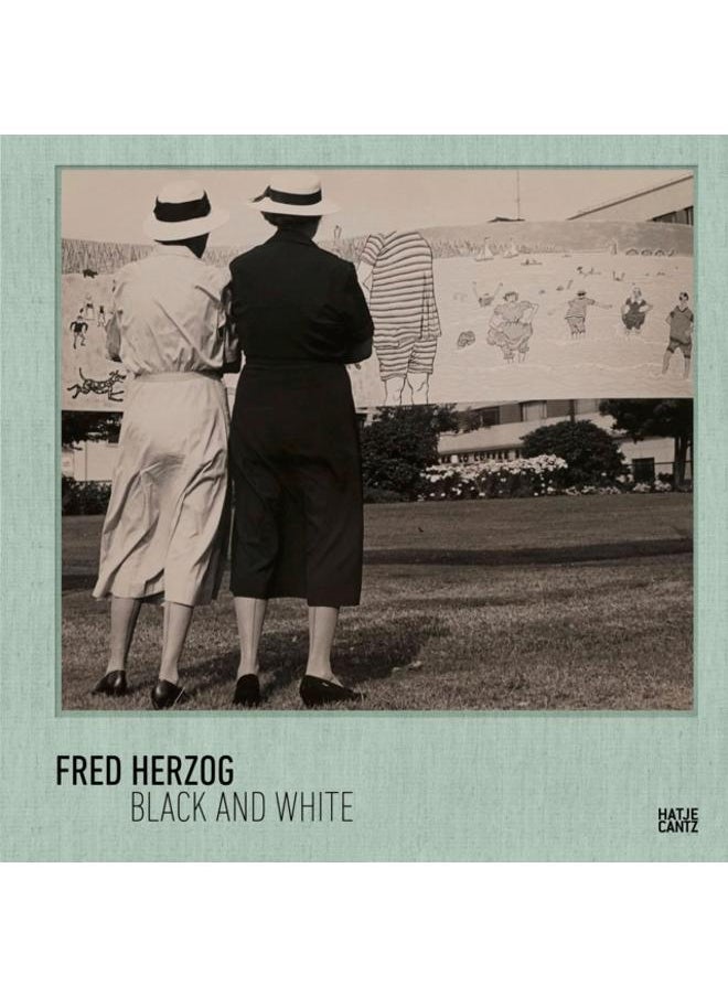 Fred Herzog : Black and White 