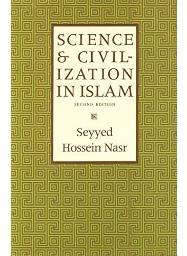 Science And Civilization In Islam 
