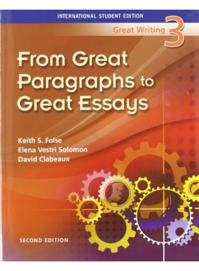 Great Writing 3: Great Paragraphs to Great Essays (SI Edition)