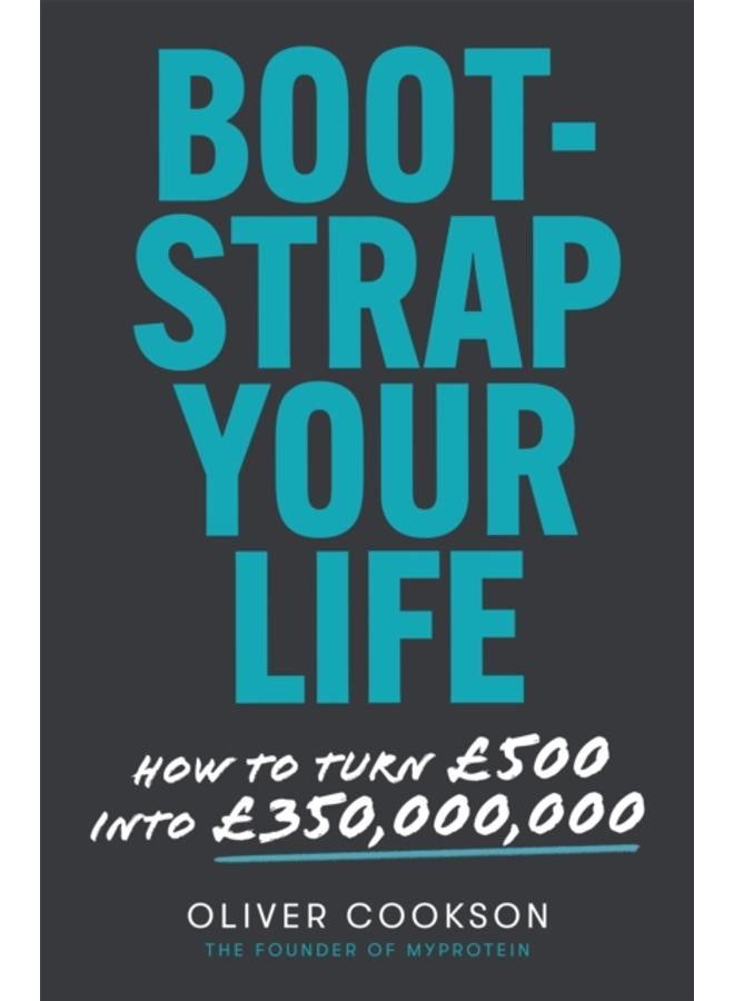 Bootstrap Your Life : How to turn ??500 into ??350 million 