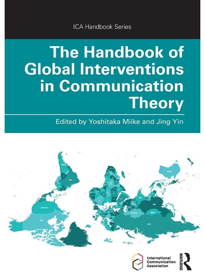 The Handbook of Global Interventions in Communication Theory