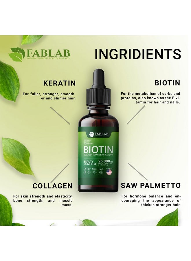 FabLab FabLab Biotin with Collagen, Keratin and Saw Palmett 25000msg Extract - Healthy Hair Skin & Nails for Adults, No Filler, No Stearate-Anti Aging Collagen Vitamins for Men & Women- 2 Fl Oz  - Image 2