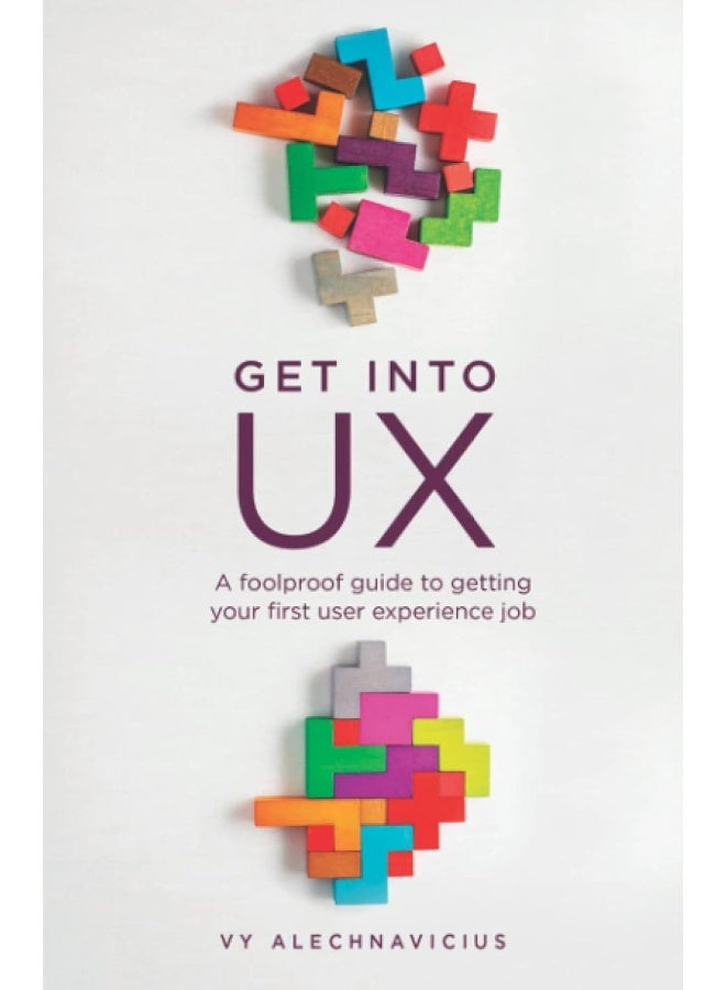 Experience Designed Get Into UX: A Foolproof Guide to Getting Your First User Job - Image 1