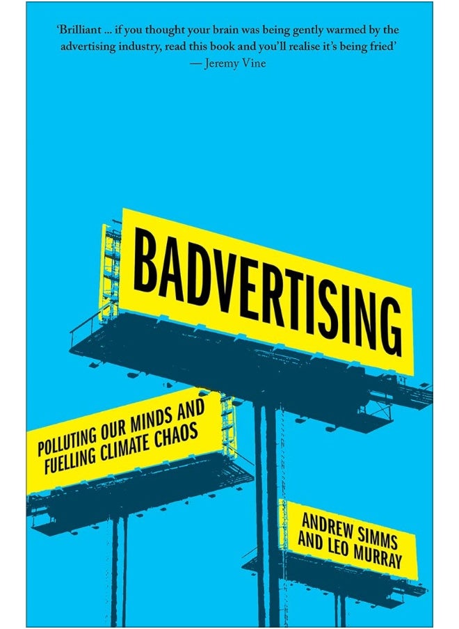 Badvertising: Polluting Our Minds and Fuelling Climate Chaos 