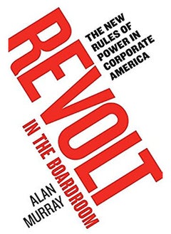 Revolt in the Boardroom: The New Rules of Power in Corporate America 
