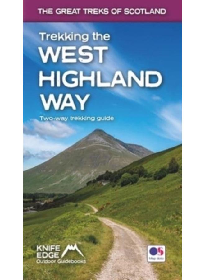 Trekking the West Highland Way (Scotland's Great Trails Guidebook with OS 1:25k maps): Two-way guidebook: described north-south and south-north 