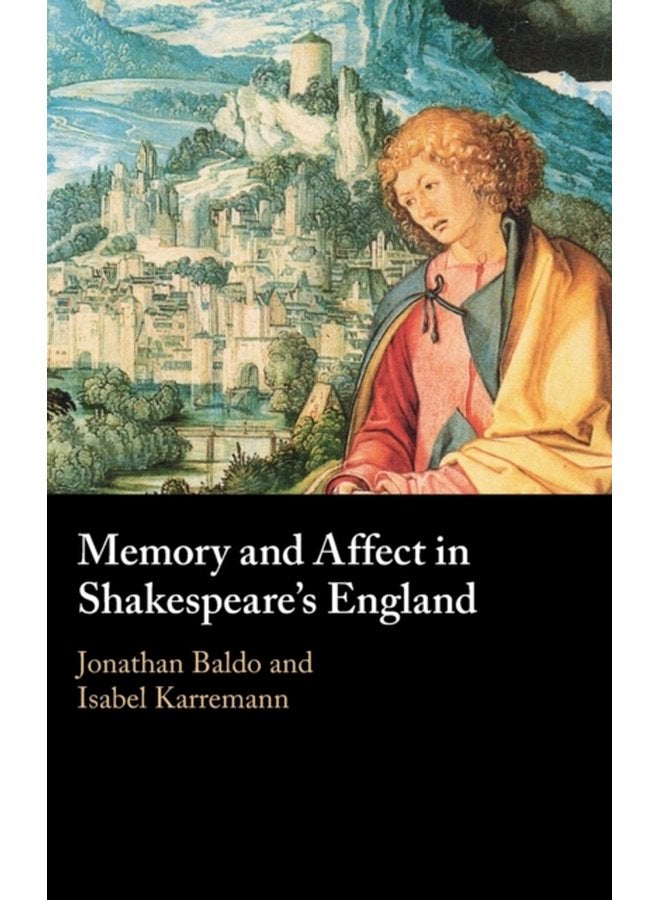 Memory and Affect in Shakespeare s England - Hardback