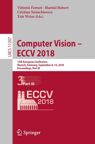 Computer Vision - ECCV 2018: 15th European Conference, Munich, Germany, September 8-14, 2018, Proceedings, Part III - pzsku/Z986B52339C7B81B6EE2DZ/45/1749025625/8ac08c84-b043-455e-99eb-5d76deb35d7b