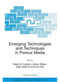 Emerging Technologies and Techniques in Porous Media 