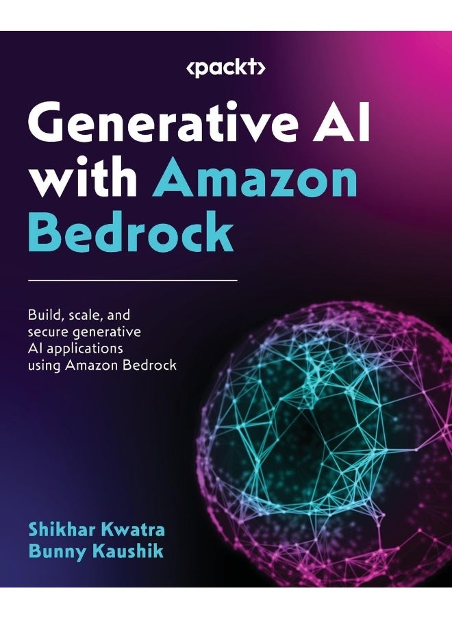 Generative AI with Amazon Bedrock: Build, scale, and secure generative AI application 