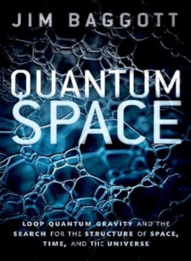 Quantum Space Loop Quantum Gravity And The Search For The Structure Of Space Time And The Univers by Baggott, Jim (Freelance science writer) Paperback 