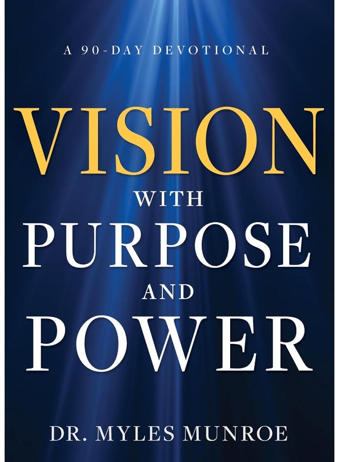 Vision with Purpose and Power: A 90-Day Devotional