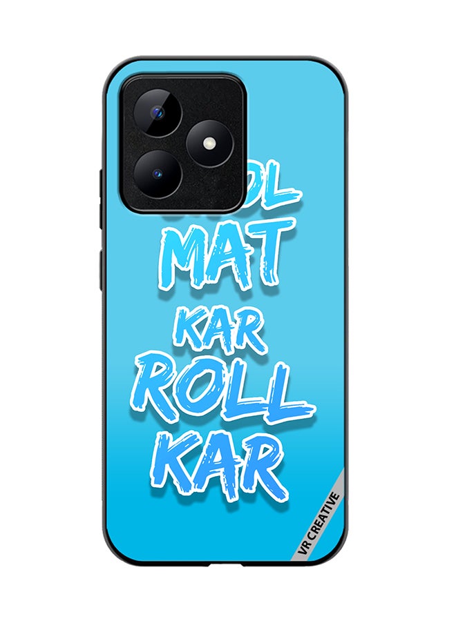 VR CREATIVE Protective Case Cover For Realme C53 Jhol Mat Kar Roll Kar Hindi Quots Design Multicolour - Image 1