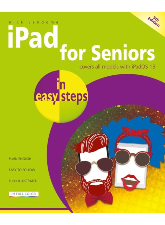 iPad for Seniors in easy steps Covers all iPads with iPadOS 13 including iPad mini and iPad Pro - Paperback