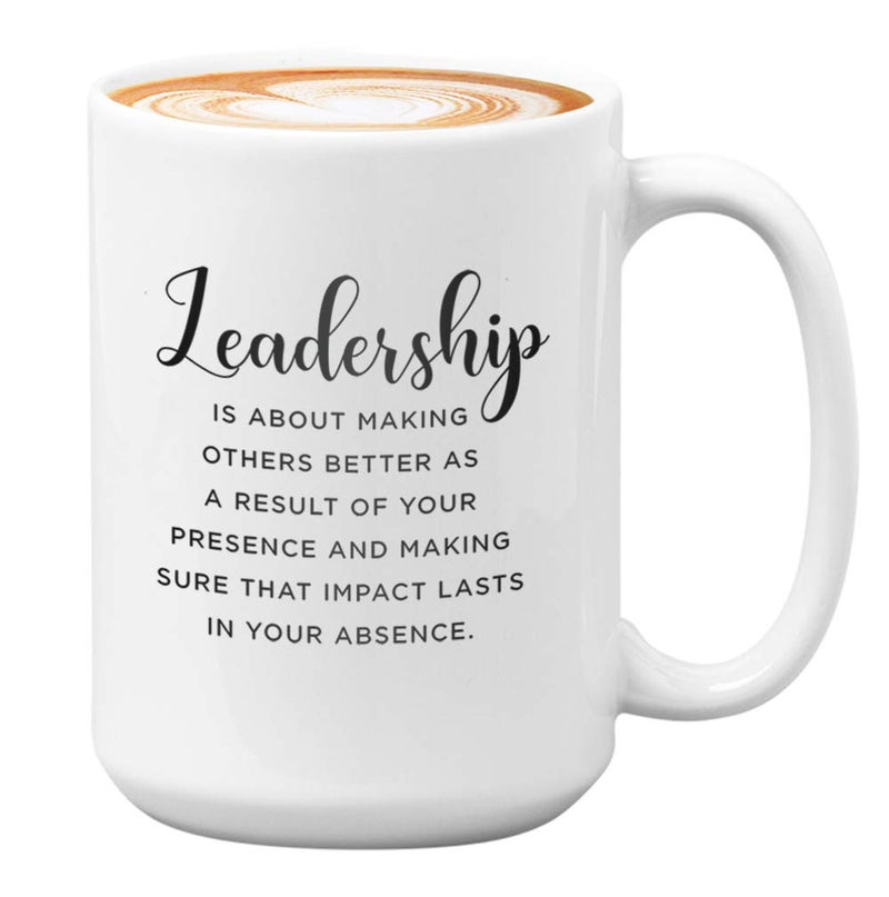 Inspirational White Coffee Mug 15 oz Leadership Is About Making Others Better Motivational Inspire Retirement Gift for Boss Business Leader White