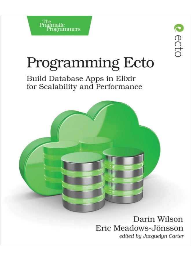Programming Ecto Build Database Apps in Elixir for Scalability and Performance - Paperback