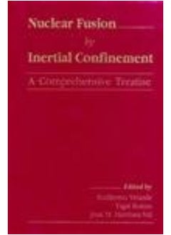 Nuclear Fusion by Inertial Confinement: A Comprehensive Treatise 