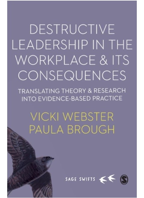 Destructive Leadership In The Workplace And Its Consequences : Translating Theory And Research Into Evidence-Based Practice - Hardback