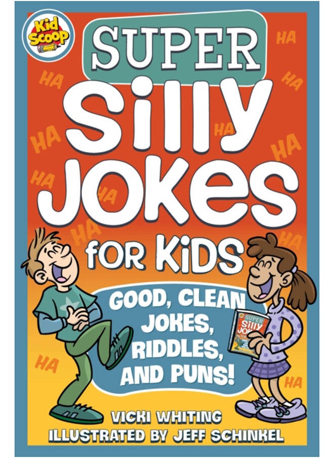 Super Silly Jokes for Kids : Good, Clean Jokes, Riddles, and Puns 