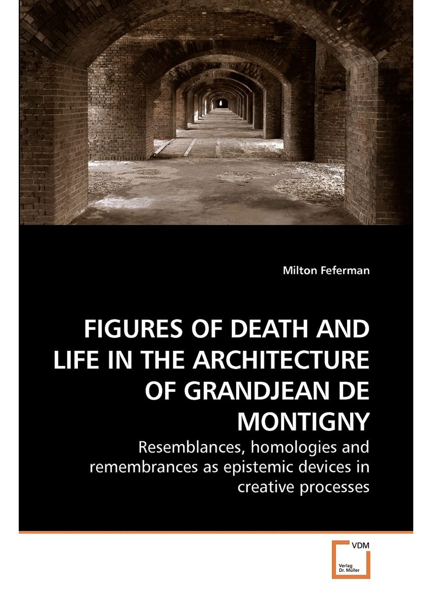 FIGURES OF DEATH AND LIFE IN THE ARCHITECTURE OF GRANDJEAN DE MONTIGNY  - Image 1