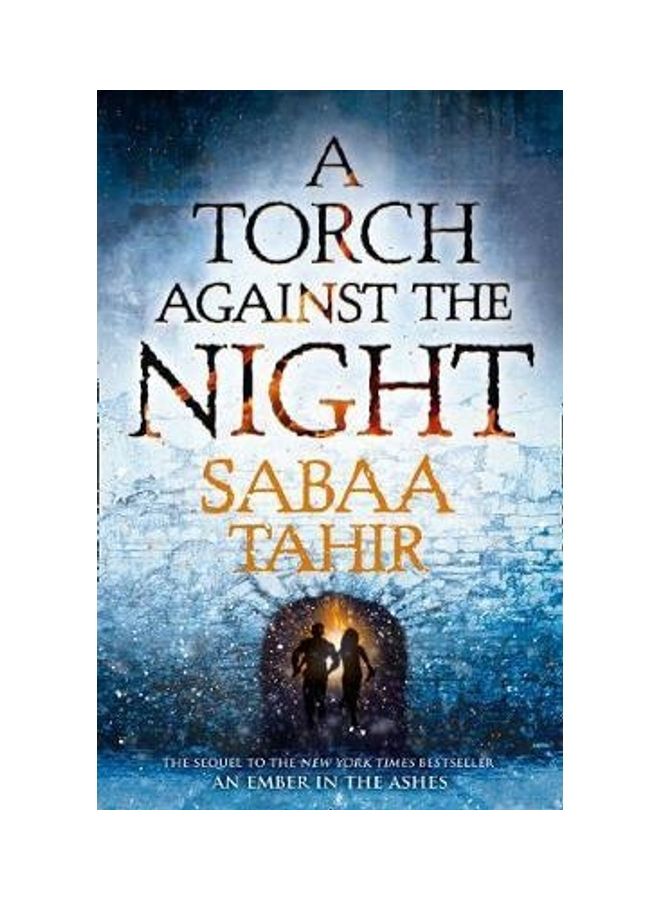 A Torch Against The Night (An Ember In The Ashes)