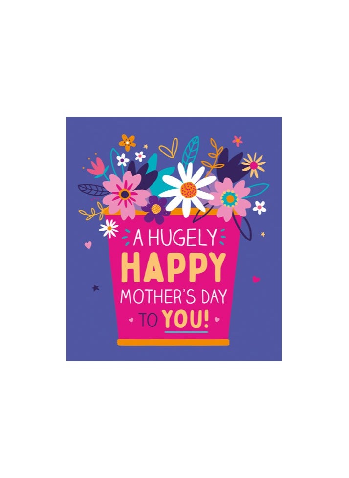 Flowers Hugely Happy Mother's Day Greeting Card - pzsku/Z989A0E1BFFE66EF9FE36Z/45/_/1708070254/1d198d7f-c58c-428d-8da4-9fd63ca558e0