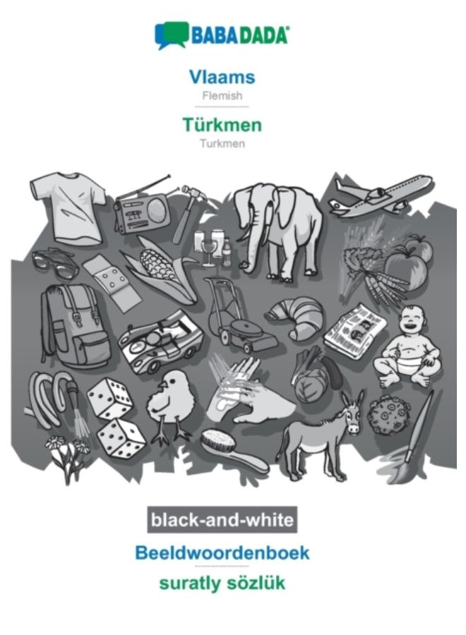 Babadada Black-And-White, Vlaams - Turkmen, Beeldwoordenboek - Suratly Soezluk : Flemish - Turkmen, Visual Dictionary - Paperback 