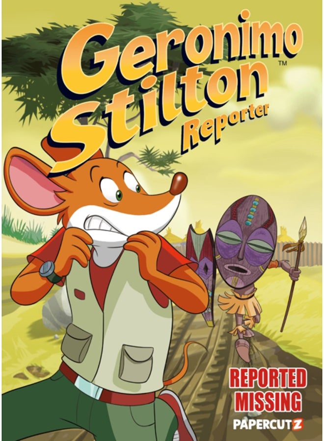 Geronimo Stilton Reporter Vol. 13 : Reported Missing