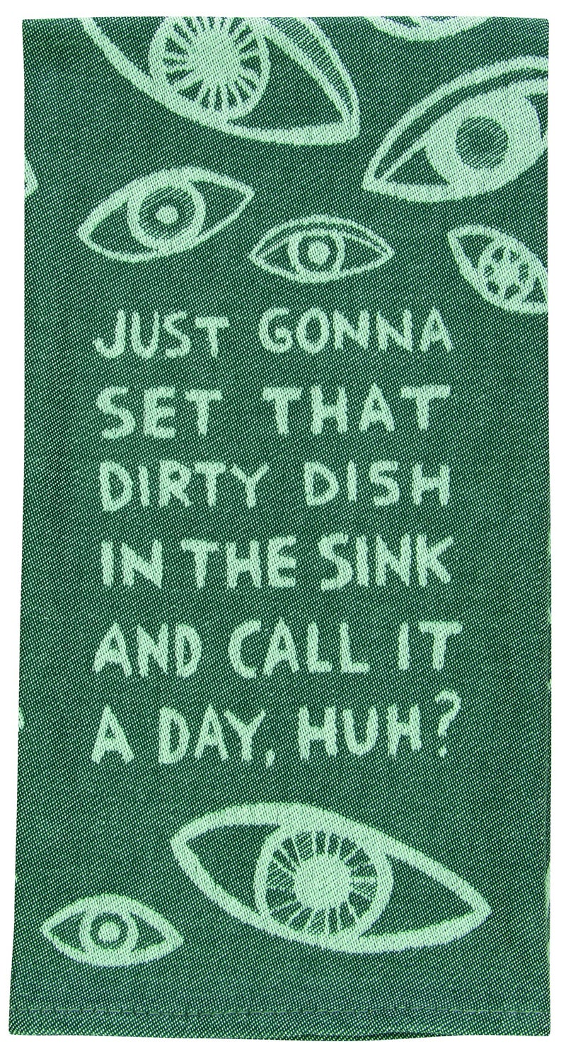 Blue Q Funny Woven Dish Towel ~ Just Gonna Set That Dirty Dish in The Sink? 100% Cotton  Soft  Super Absorbent  28"" x 21"" - Image 1