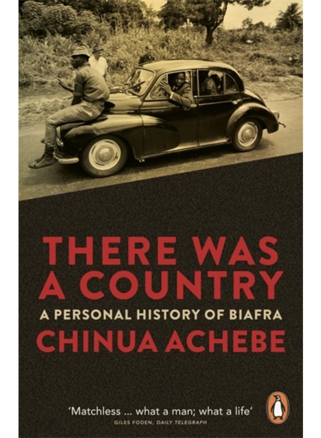 There Was a Country : A Personal History of Biafra 