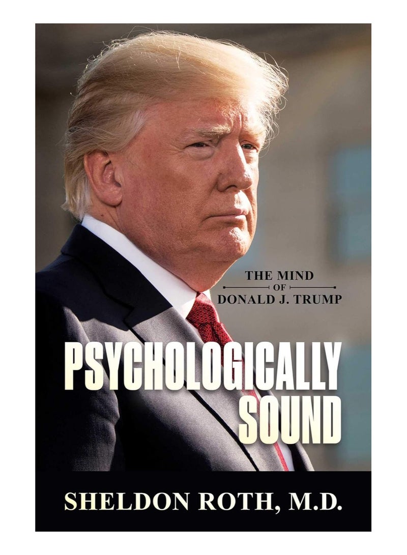 Psychologically Sound The Mind Of Donald J Trump Hardcover