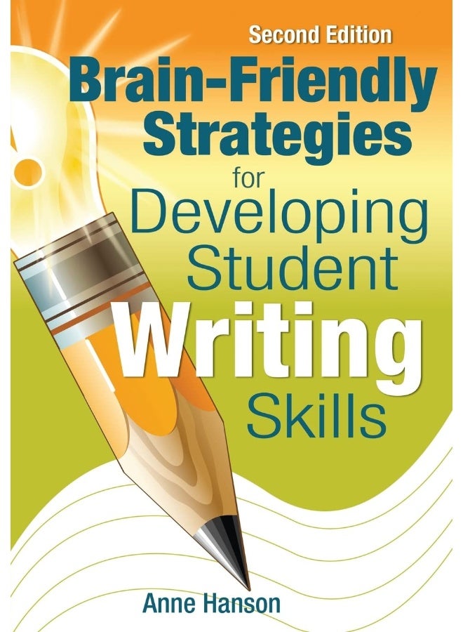 Brain-Friendly Strategies for Developing Student Writing Skills