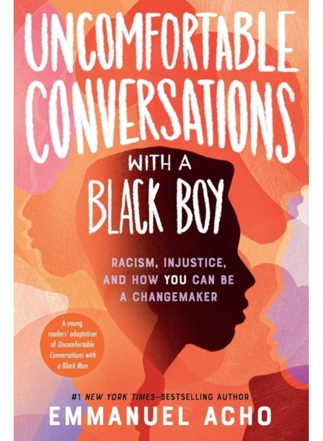 Uncomfortable Conversations with a Black Boy Racism Injustice and How You Can Be a Changemaker - Paperback