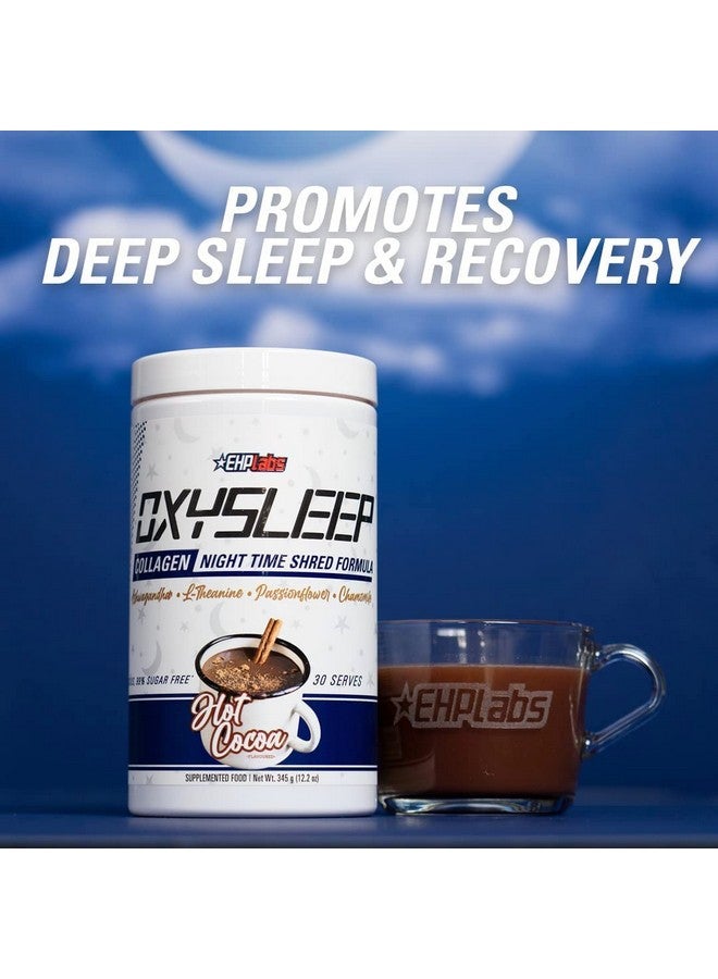 Ehplabs Oxysleep Collagen Peptides Powder Night Time Shred Promotes Deep Sleep & Shredding Skin Bones & Muscle Support Pastureraised Bovine Collagen Type I & Iii 30 Servings (Hot Cocoa)